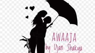 Awaaja (Lyrics)|| Ujen Shakya