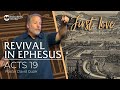 Revival in Ephesus: First Love || Acts 19