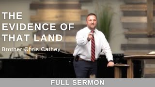 2022.12.18 - Bro. Chris Cathey - The Evidence of That Land