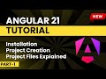 Angular 21 Tutorial for Beginners | Angular Installation | Angular Project Files Explanation