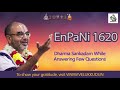 enpani 1620 dharma sankadamwhile answering few questions