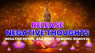 Negative Entity, Bad Spirit, Demonic Removal - Release Negative Thoughts - Binaural Beats