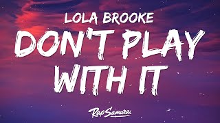 Lola Brooke - Don't Play With It (Lyrics) [1 Hour Version]