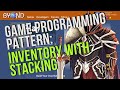 Game Programming Pattern: Inventory With Stacking
