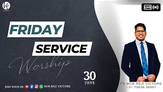 |శుక్రవారం ఆరాధన||FRIDAY SERVICE||  30  JUNE || @Ps.Bob Reji Victors|| Dr. Sheba victors