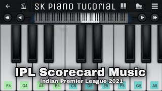 IPL Scorecard Music - Piano Tutorial | Indian Premier League 2021 | Perfect Piano
