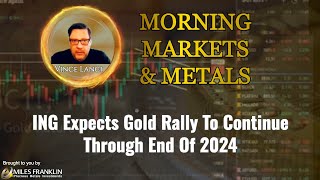 ING Expects Gold Rally To Continue Through End Of 2024