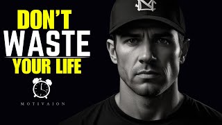 DON'T WASTE YOUR LIFE-  Wake Up and Take Action | Best Motivational Speech #motivation