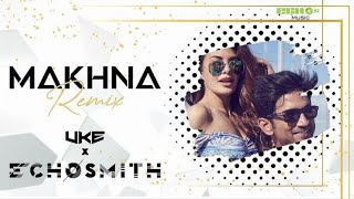 Makhna (Remix) | UKE X ECHOSMITH | Drive | Sushant Singh Rajput | Jacqueline Fernandez