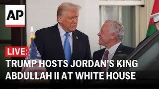 LIVE: Trump welcomes Jordan’s King Abdullah II to the White House