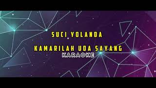 KAMARILAH UDA SAYANG || Karaoke lagu Suci Yolanda @Ndsuciyolanda