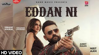 Amrit Maan (Full Video)  Eddan Ni Ft Bohemia | Himanshi khurana |Latest Punjabi Songs 2020 |