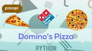 Ordering a pizza using Python | Pizzapi | Domino's Pizza | Python