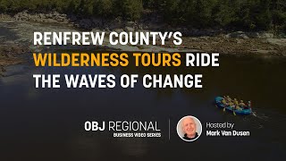 OBJ Regional: Renfrew County’s Wilderness Tours ride the waves of change