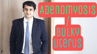 Adenomyosis | Bulky Uterus | Malayalam Video | Fibroid | Explanation | Heavy bleeding treatment |