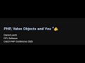 PHP, Value Objects and You 🫵  by Daniel Leech
