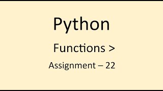 Assignment - 22 || Functions || Python || NxtWave || CCBP