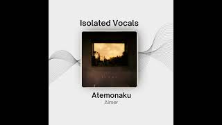 Atemonaku – Aimer| Vocal Only