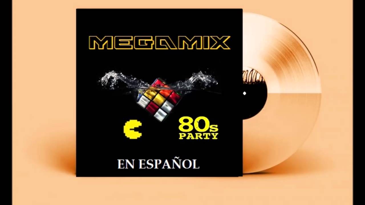 MEGAMIX 80S EN ESPAÑOL - YouTube