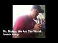 #WeAreTheWorld ( #LipSinging ) #MrMunozTV #MrMunoz