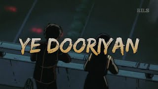 Ye Dooriyan (Slowed ~ Reverb) - Love Aaj Kal 2 | Mohit Chauhan | Raj Indian Lofi Song Channel