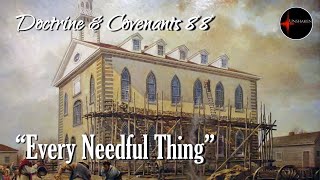 Come Follow Me - Doctrine and Covenants 88: Every Needful Thing