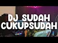 ADITYAKS - DJ SUDAH CUKUP SUDAH #HAIIYUUU