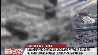 Balitang Bisdak: Lalaki Gisunog sa Iyang Silingan nga Giingong Adunay Deperensya