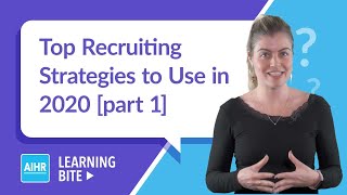 Top Recruiting Strategies to Use in 2020 [p. 1] | AIHR Learning Bite