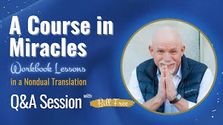 ACIM WB Lessons - Nondual Translation Q\u0026A on Lessons 1-7