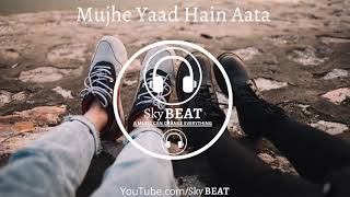 Mujhe Yaad Hain Aata(8D Audio) | Ek Samay Main To Tere(Sad Song) | Use Headphones | Sky Beat