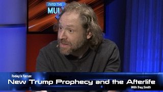 ItM 050: Trey Smith on the New Trump Prophecy and the Afterlife