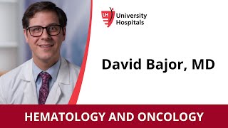 David Bajor, MD - Hematology and Oncology