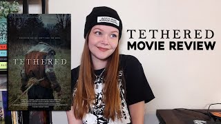 TETHERED (2022) HORROR MOVIE REVIEW