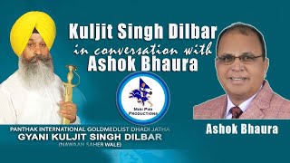 In Conversation-Kuljit Singh Dilbar / Ashok Bhaura