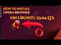 How to install Opera Browser on Ubuntu 23.04 LTS