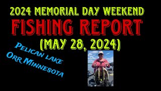 2024 Memorial Day Weekend Fishing Report for Pelican Lake in Orr Minnesota