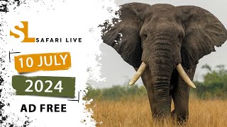 SafariLIVE Sunrise Safari - 10 July 2024 -  AD FREE