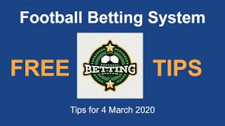 Football Betting System - Free Tips for 4 March 2020