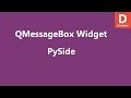 PySide Message Box Widget QMessageBox