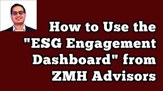 How to Use the "ESG Engagement Dashboard" from ZMH Advisors