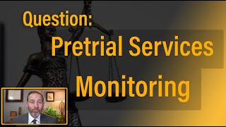 What is pretrial services monitoring? - Solomon Criminal Defense - Aurora, CO