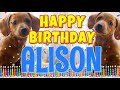 Happy Birthday Alison! ( Funny Talking Dogs ) What Is Free On My Birthday