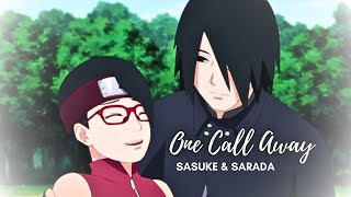 Sasuke and Sarada「AMV」 -  One Call Away| SasuSaku Family