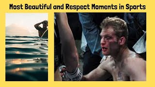 Most Beautiful and Respect Moments in Sports (Fair Play)