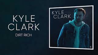 Kyle Clark - Dirt Rich (Official Audio)