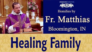 Born in a Family to Save Families - Dec 17 - Homily - Fr Matthias