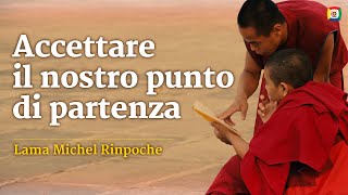 12 - Accettare il nostro punto di partenza - Mercoledì al Kunpen con Lama Michel Rinpoche.