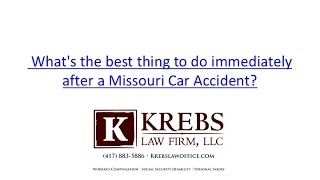 What's the best thing to do immediately after a Missouri Car Accident?