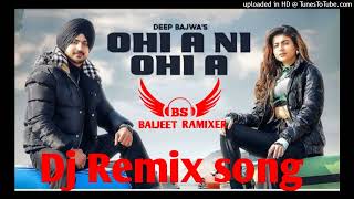 Na Na Karde Bull Sukde Dj Remix song || Deep Bajwa || Ohi a ni ohi a|| New Punjabi song